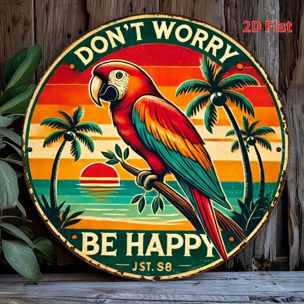 Metal Parrot Wall Art Round 20x20cm Tropical Sunset Palm Tree Sign Don't Worry Be Happy Gift for Living Room Bedroom Retro Decor