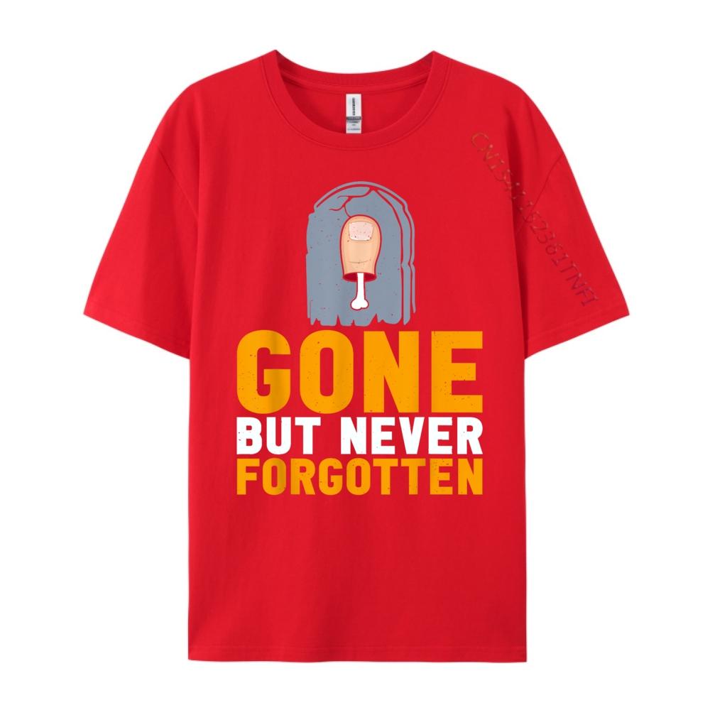 Funny Toe Amputee Gone But Never Forgotten Toe Amputation White T Shirt Men Camiseta Masculina Korean S