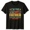 Im The Psychotic Father Everyone Unisexs TShirt Humorous Fatherhood Fathers Day