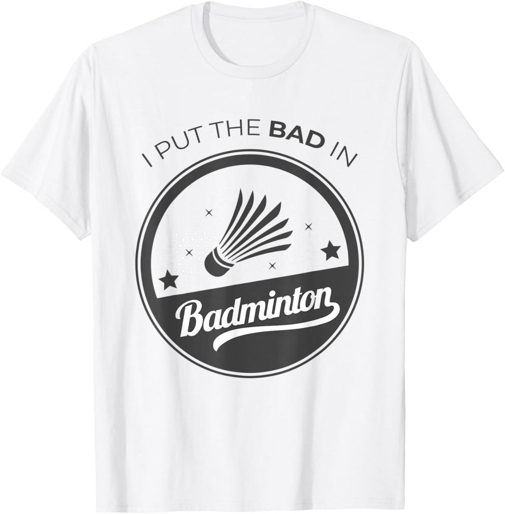 I Put The Bad in Badminton TShirt  Badminton Player Tee Cotton Shirts for Men Graphic T Shirts Streetwear Camisas