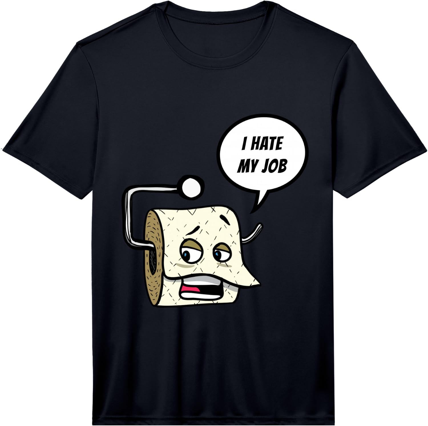 I Hate My Job Funny Cool Hard Workers Gift Performance Unisex T-Shirt XXXXL