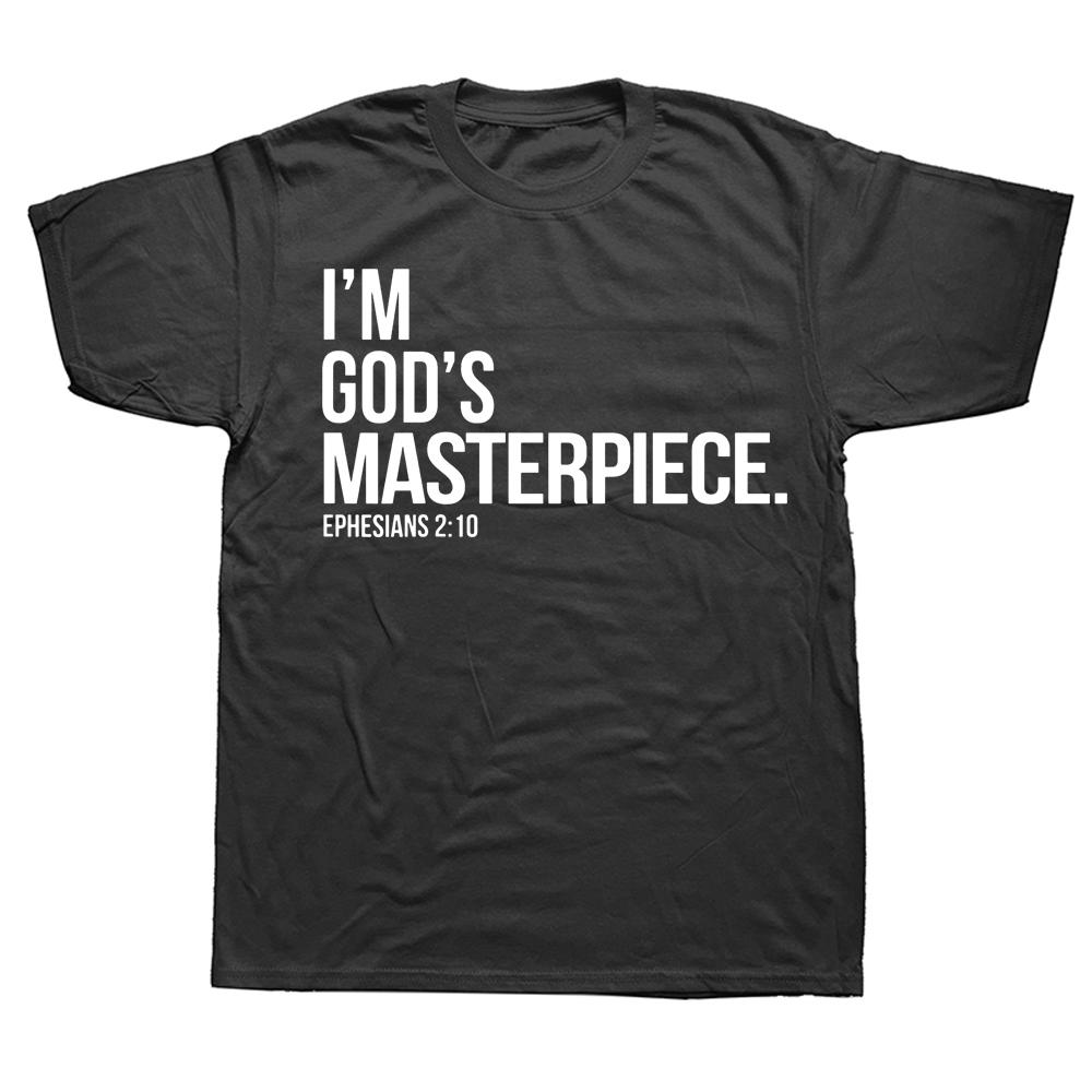 Im Gods Masterpiece Bible Scripture Christian T Shirts Cotton Streetwear Short Sleeve Birthday Gifts Summer Style TShirt