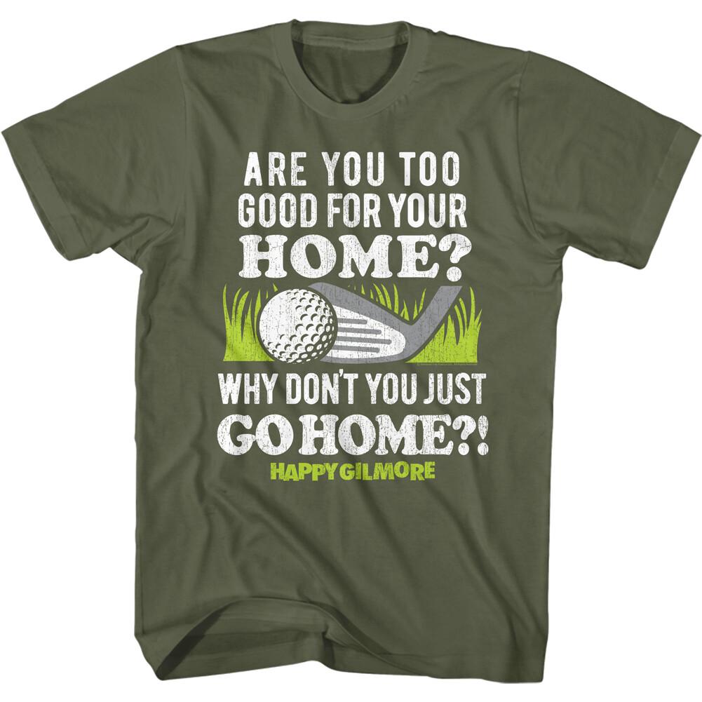 Happy Gilmore Movie Are You Too Good For Your Home Adam Sandler Men T Shirt L