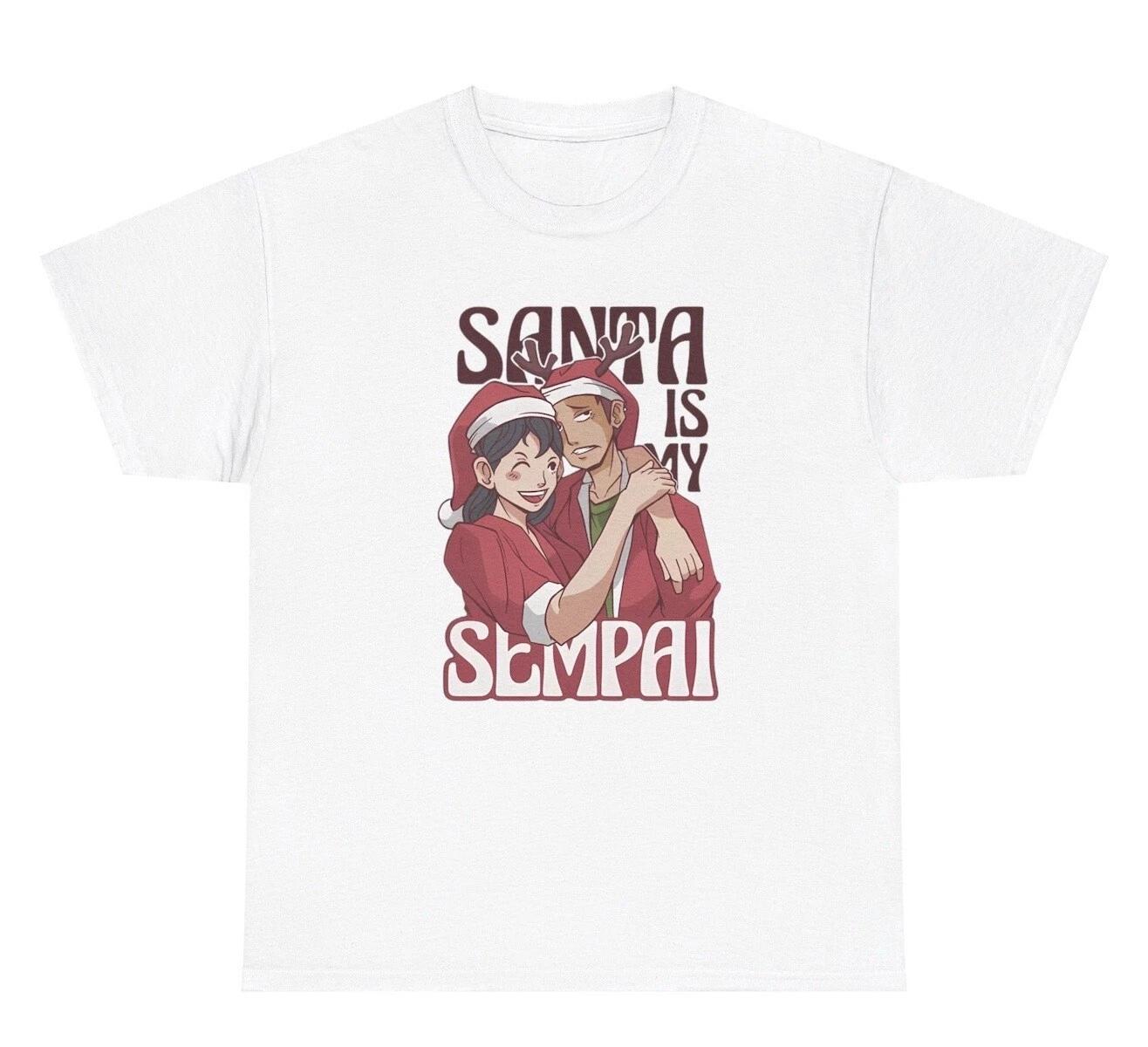 Santa Is My Senpai TShirt Funny Anime Christmas Inappropriate Weirdcore Gift Tee 4XL