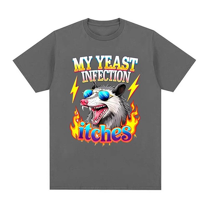 Inappropriate My Yeast Infection Itches Print Tshirts for Women Summer Funny Humor Casual Fashion Tops ONeck Short Sleeve Tees