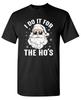 I Do It For The Sarcastic Humor Graphic Tee Gift For Men Novelty Funny T Shirt