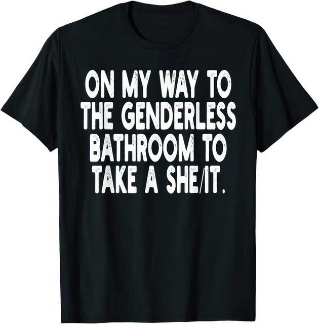 On My Way To The Genderless Bathroom Funny T Shirt S
