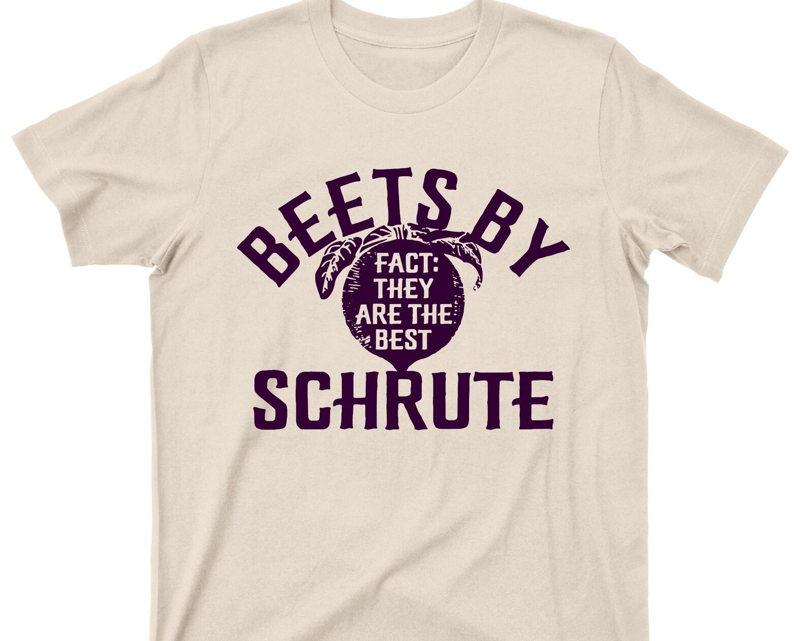 Beets By Schrute T Shirt - Fact They Are The Best Beets From Schrute Farms Office Graphic TShirt S