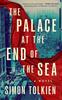 The Palace At the End of the Sea by Simon Tolkien Paperback Book 9781662528644