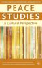 The The Palgrave International Handbook of Peace Studies : A Cultural Perspective Book