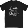 I Will Not Be Shaken T-Shirt Christian Bible Praise Worship Jesus God Tee