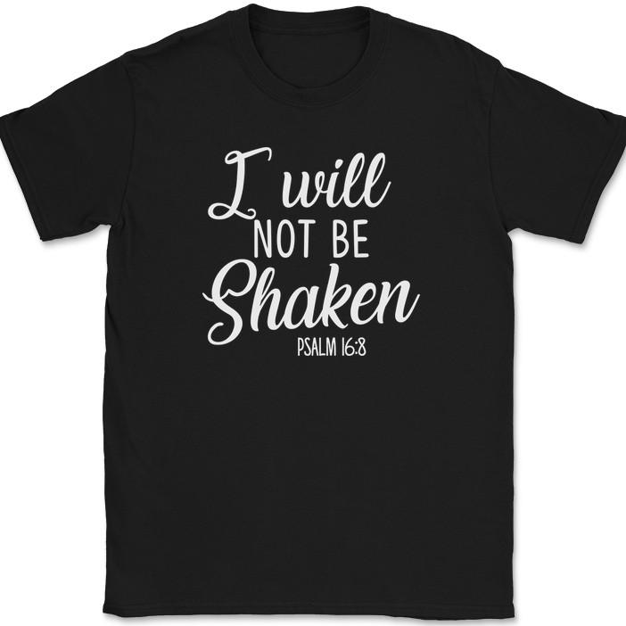 I Will Not Be Shaken T-Shirt Christian Bible Praise Worship Jesus God Tee