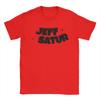 Men Women Fashion Jeff Satur T Shirt Tee 100% Cotton  T-shirts Clothing