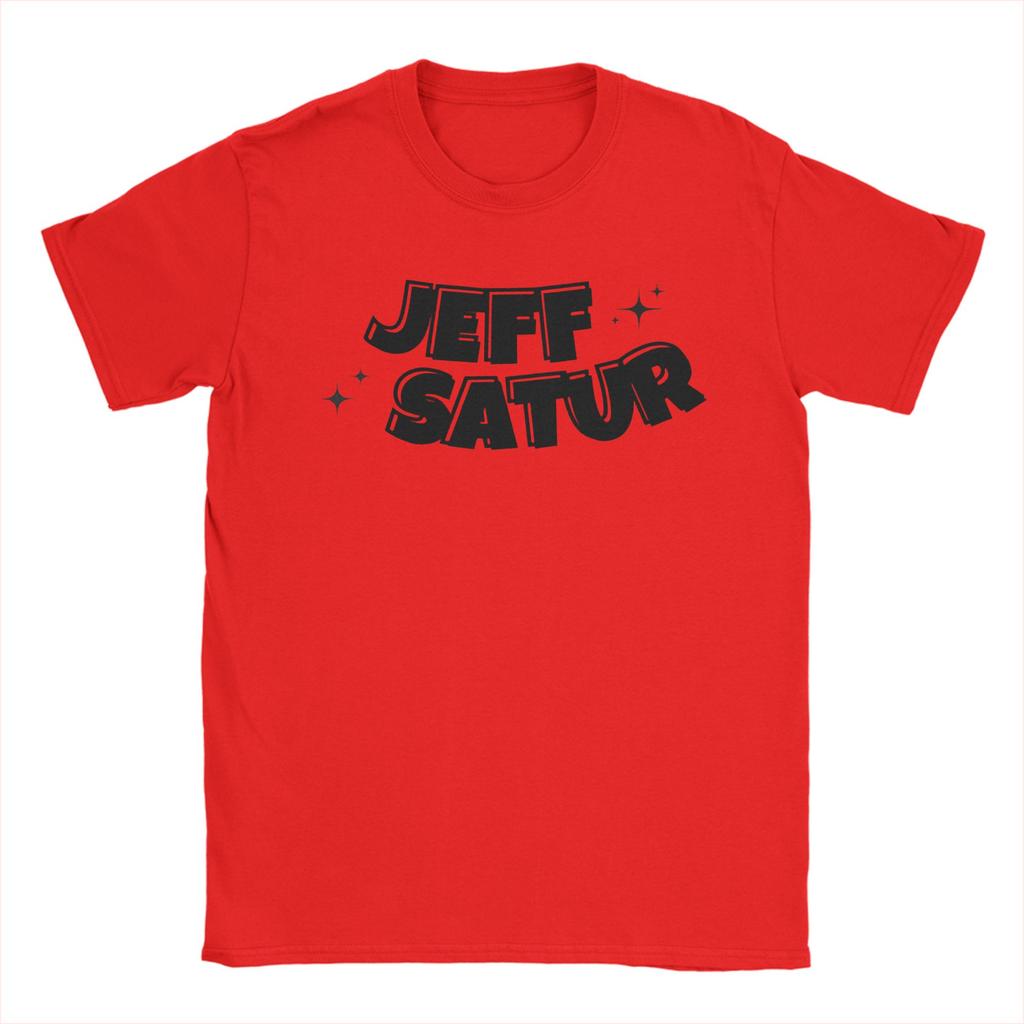 Men Women Fashion Jeff Satur T Shirt Tee 100% Cotton T-shirts Clothing