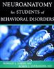 The Neuroanatomy for Students of Behavioral Disorders Book
