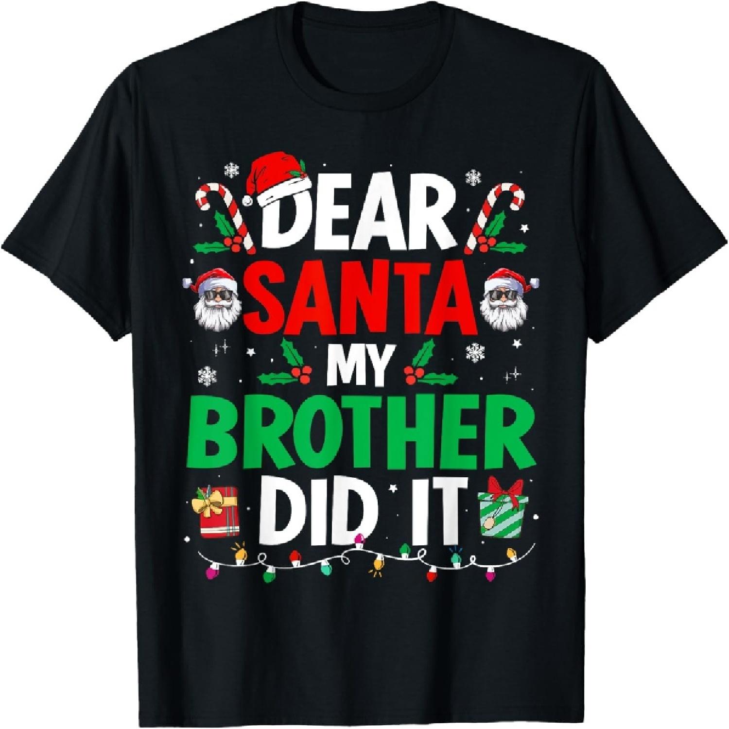 Dear Santa My Brother Did It Funny Christmas Boys Girls Kids T-Shirt XXXXXL разноцветный