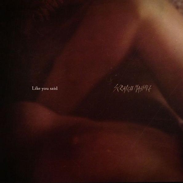 

12inch Record SCRATCH MASSIVE - Like You Said CR018 Chateaurouge 2007 France Dance & Electronica Used