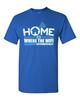 Home Is Where The Wifi Connects Automatically Funny Novelty DT Adult T-Shirt Tee Unisex T-Shirt