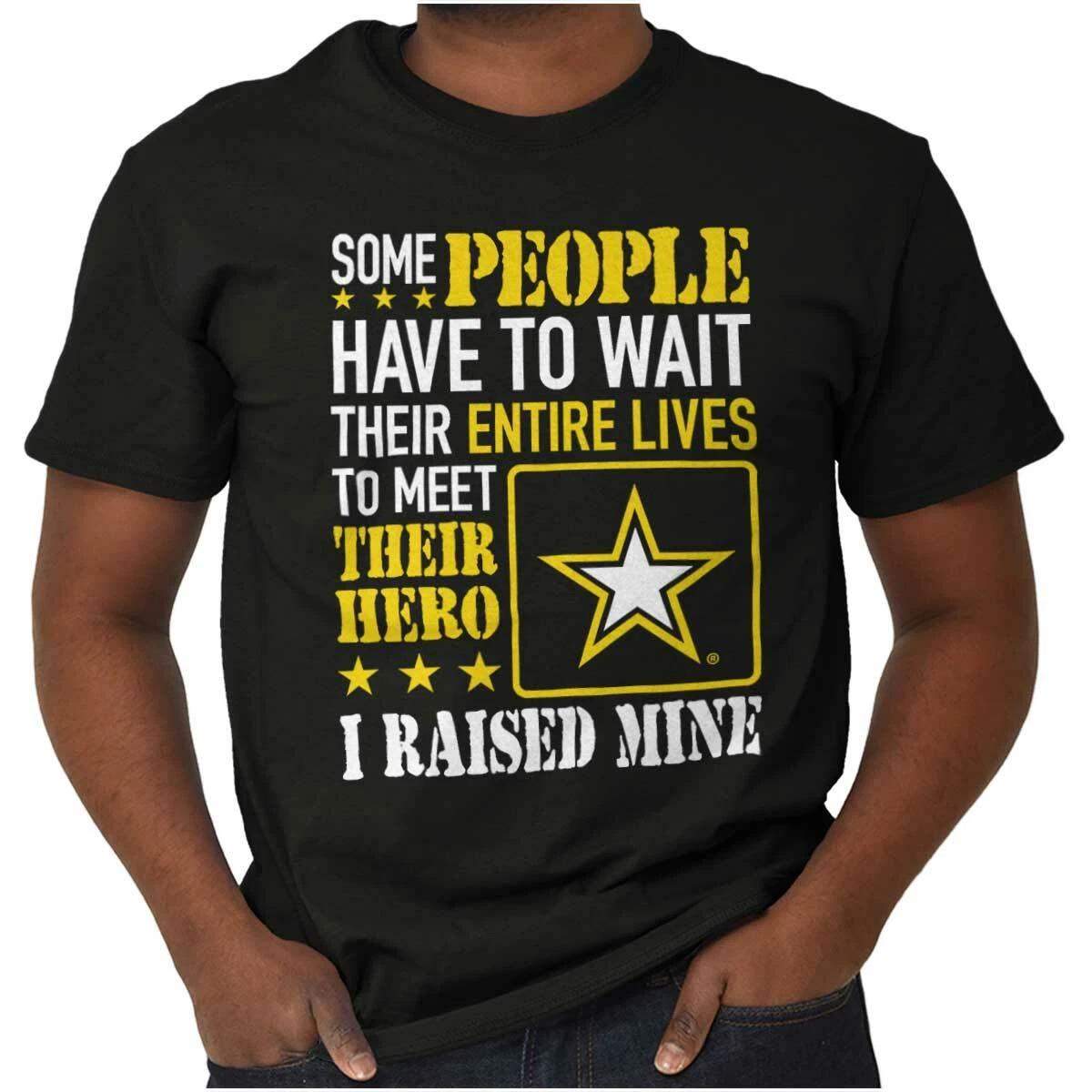 US Army I Raised My Hero Military Soldier Womens or Mens Crewneck T Shirt Tee XL
