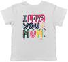 I Love You Mum Childrens Kids T-Shirt Boys Girls