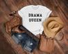 Drama Queen T Shirt - Unisex - Funny - S 2XL