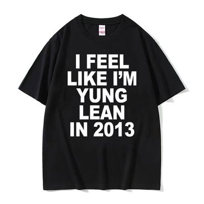 I Feel Like Im Yung Lean In 2013 Print T Shirt Y2K Funny Rap Meme Hip Hop Style Tee Shirt Men Women Summer Fashion Tshirt Tops
