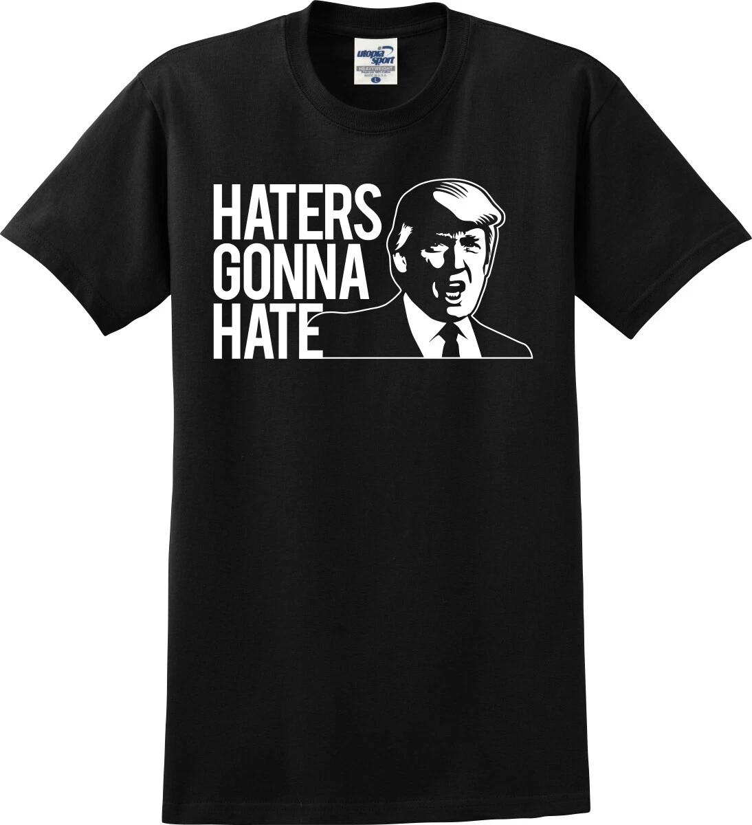 Donald Trump Haters Gonna Hate Funny Unisex T-Shirt (S-5X) S