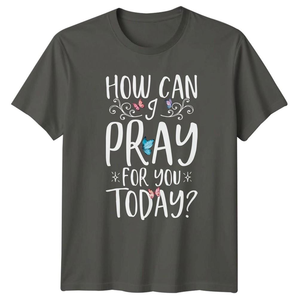 How Can I Pray For TShirt Inspirational Prayer Christian Thinking Of You S