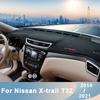 For Nissan X-trail X Trail T32 2014-   Car Dashboard Cover Avoid Light Pad Instrument Panel Mat Carpets Accessories