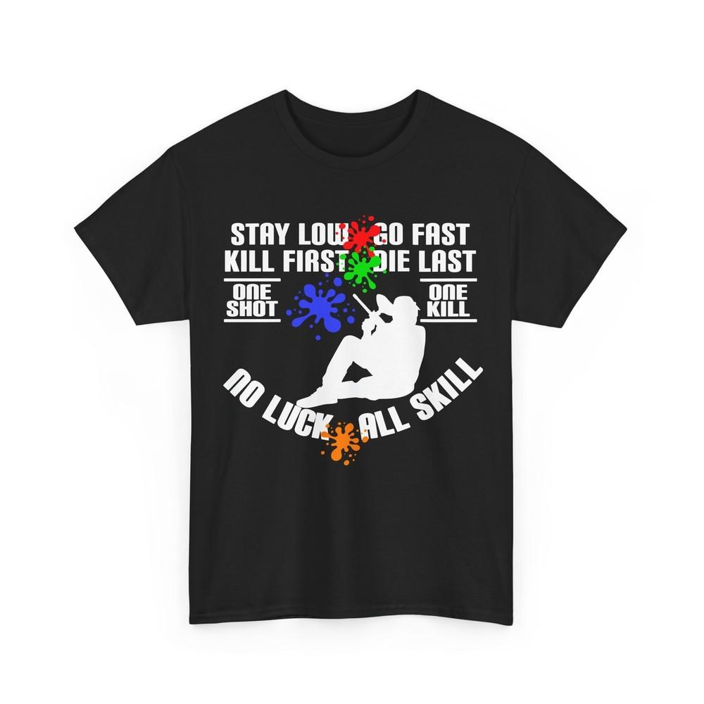 

Paintball Shirt, Stay Low Paintballing Player Women Men Funny Shirt M