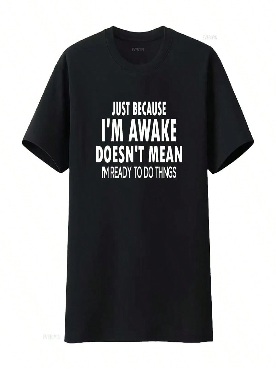 Just Because I M Awake Funny T Shirt For Tweens And Shirtns Black Vintage Washed Fashion Stretched Unisex Homme Comfortable S разноцветный