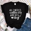 Lustige All I Need Is Coffee and My Dogs Print T-Shirts für Damen Sommer Kurzarm T-Shirt Femme Mode Lässige T-Shirts Oberteile