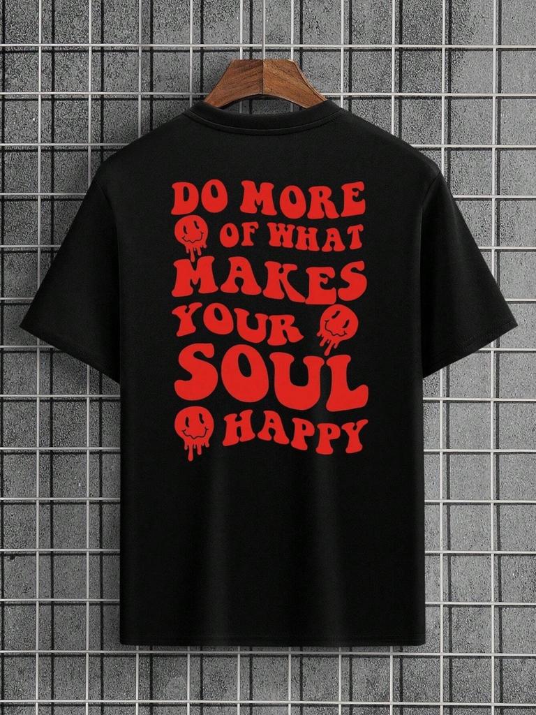 Do Hore Of What Makes Your Soul Happy Men Tshirts Fashion Street Breathable T Shirts Loose Cotton Tee Clothing Brand T-Shirt