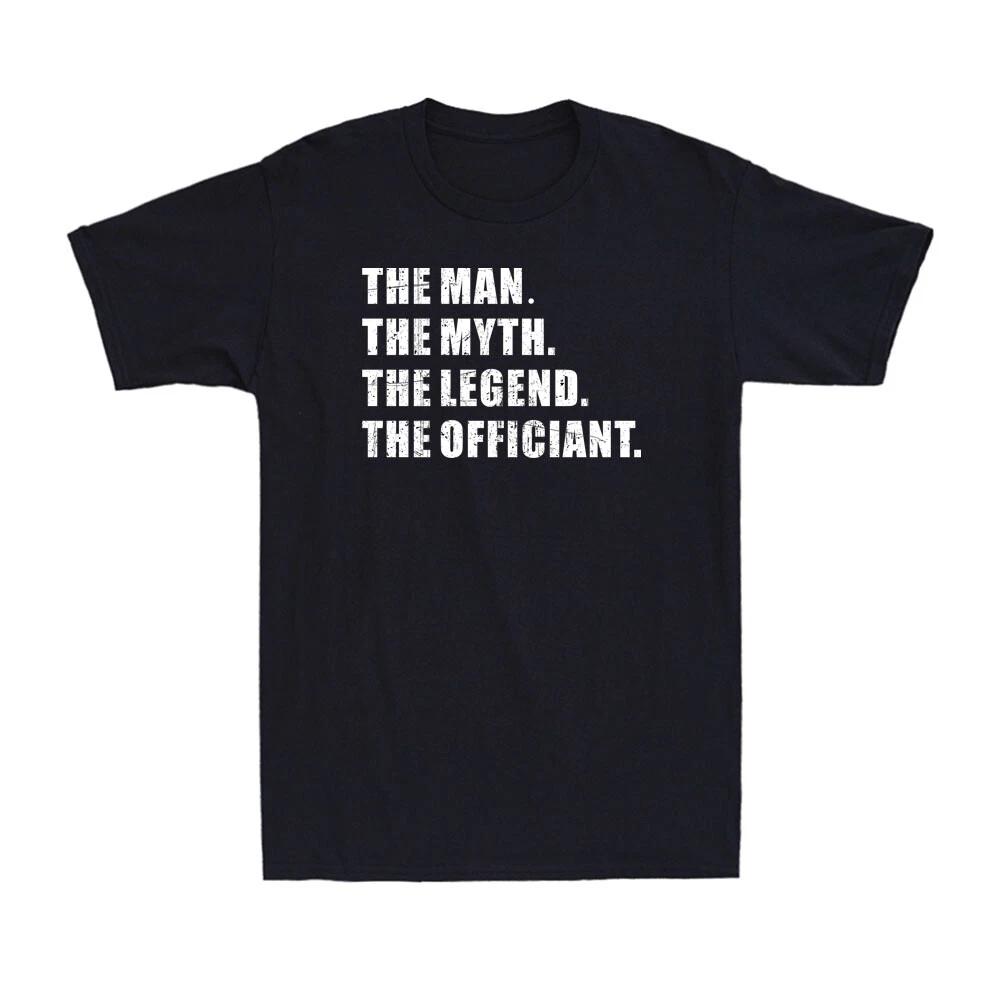 The Man The Myth The Legend The Officiant Funny Wedding Officiant Men s T-Shirt S