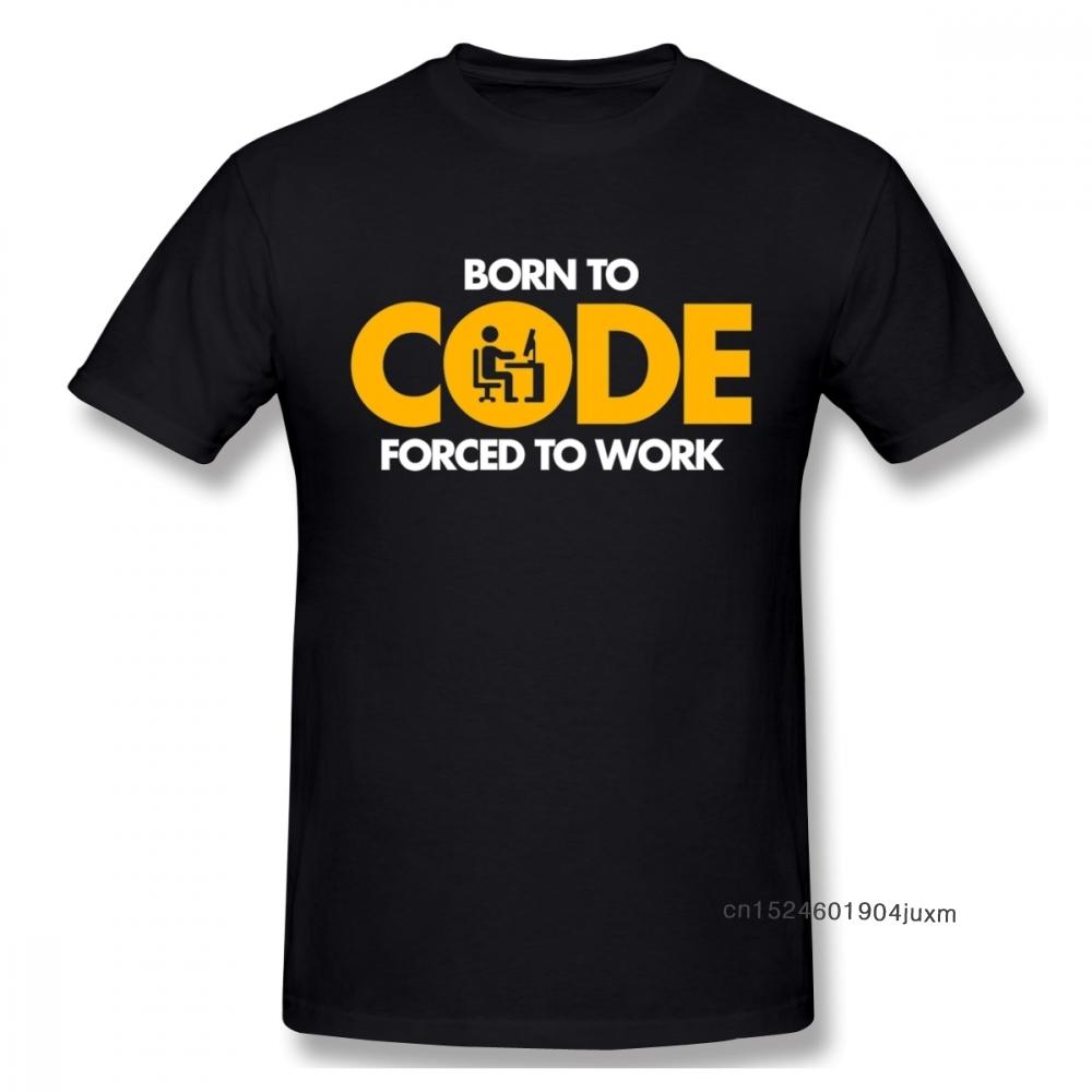 Computer Programmer Tee Shirt Born To Code Forced To Work Design Graphic Print T Shirt Nice Birthday Gift For Boyfriend Husband