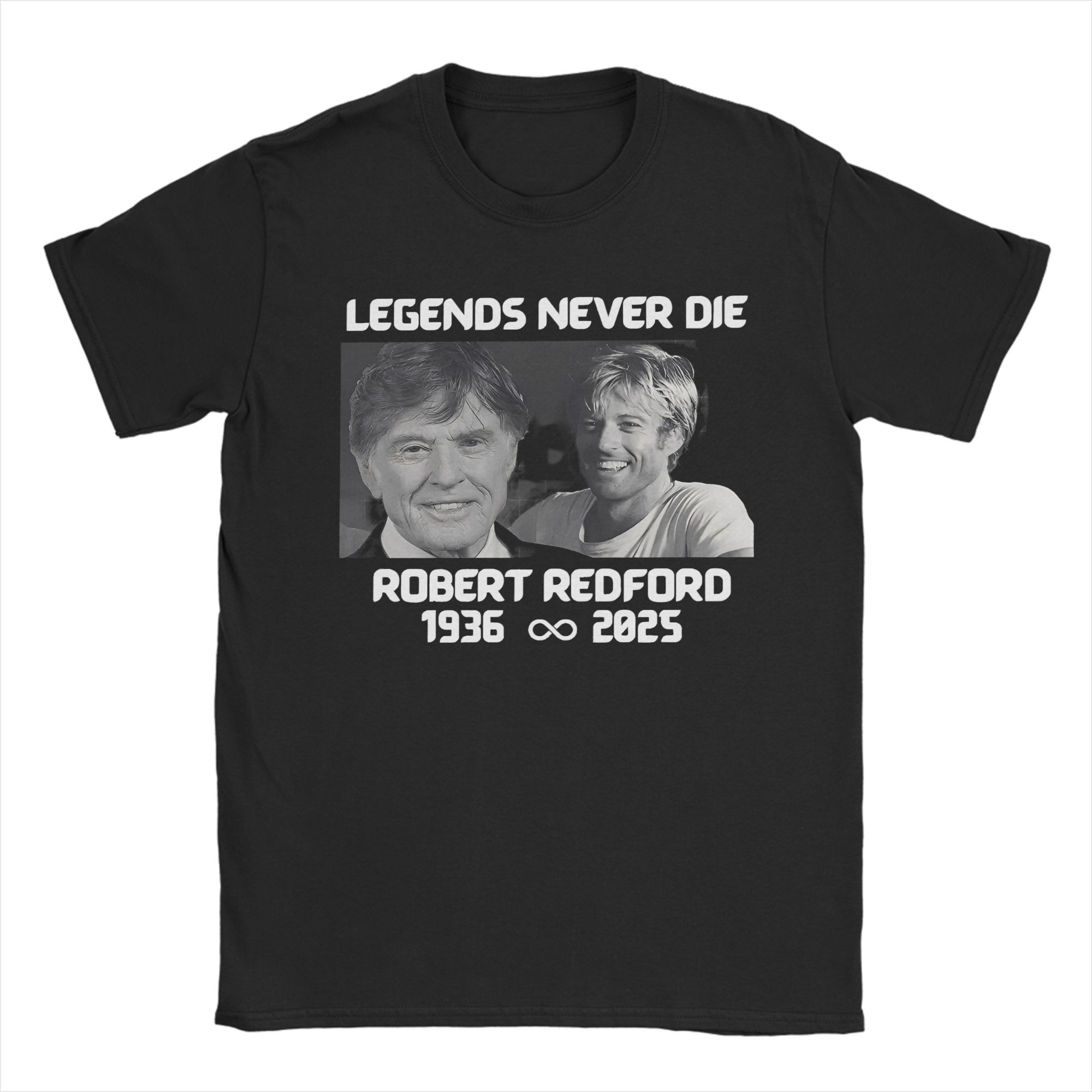 Robert Redford Legends Never Die Movie Star Men s Creative Tee Shirt Short Sleeve O Neck T-Shirts Cotton Graphic Clothes S