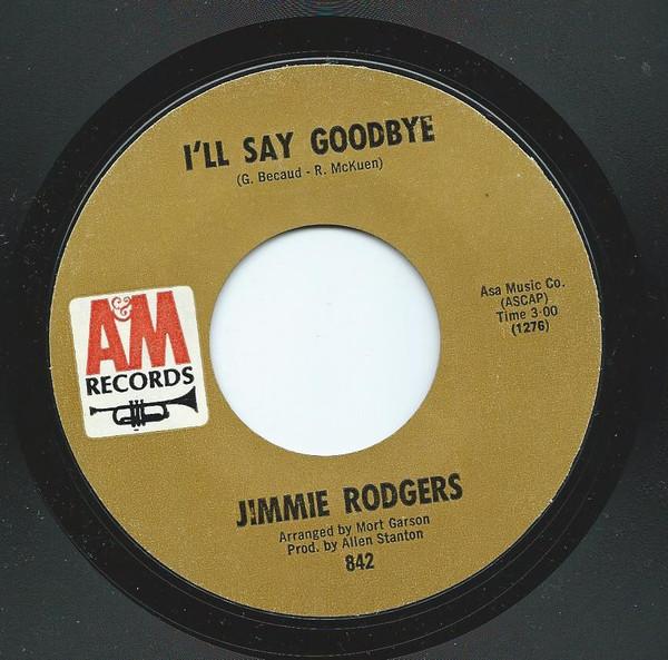 

7inch Record JIMMIE RODGERS - I ll Say Goodbye 842 A&M RECORDS 1967 US Country/Folk Used