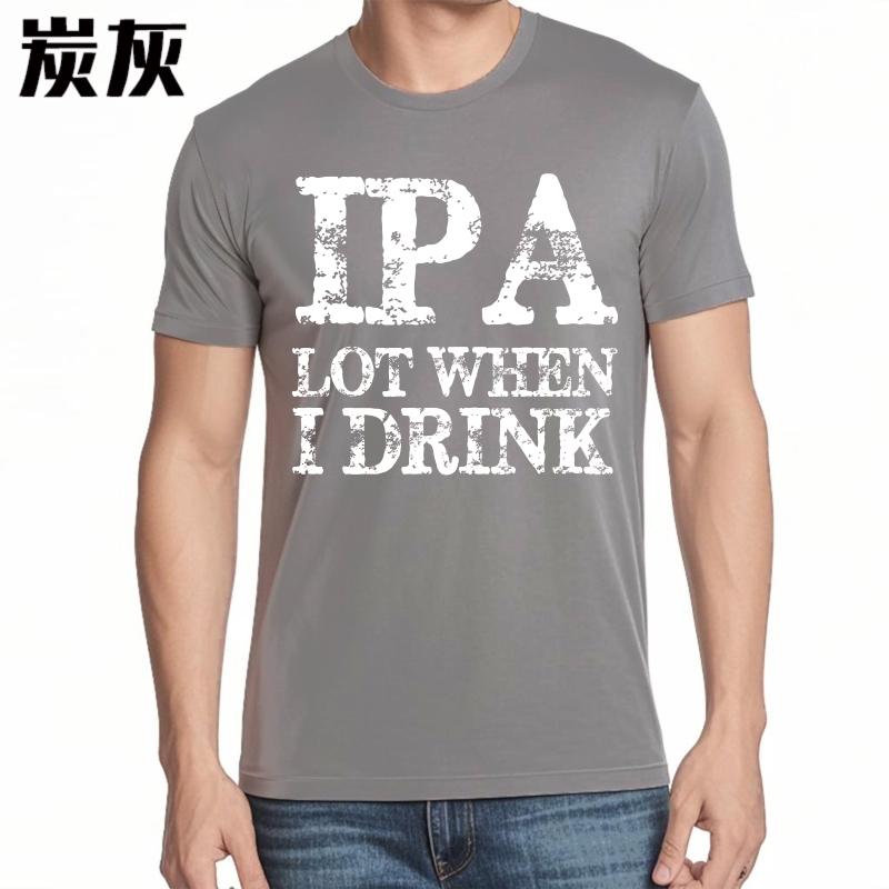 Anime ONeck Unisex Tshirt Cotton Summer Teenagers T Shirt Ipa Lot When I Drink Short Sleeve Comfortable Round Neck Tshirt