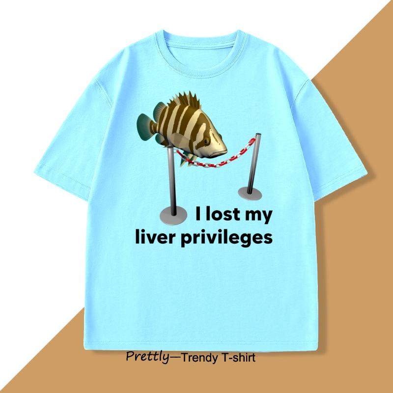 

I Lost My Liver Privileges Cursed Fish T Shirt Funny Fish Meme TShirt Unhinged Summer Short Sleeve Cotton Tshirt Mens Clothing 4XL