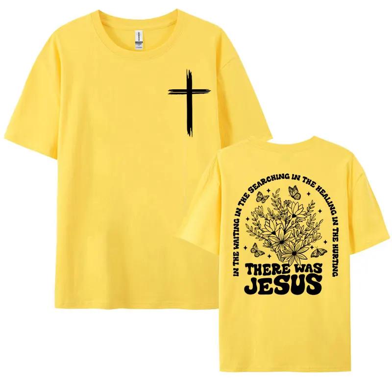 There Was Jesus Tee Shirt Floral Christian Aesthetic Clothing T Shirt Men Women's Fashion Trend High Quality T-shirt Streetwear