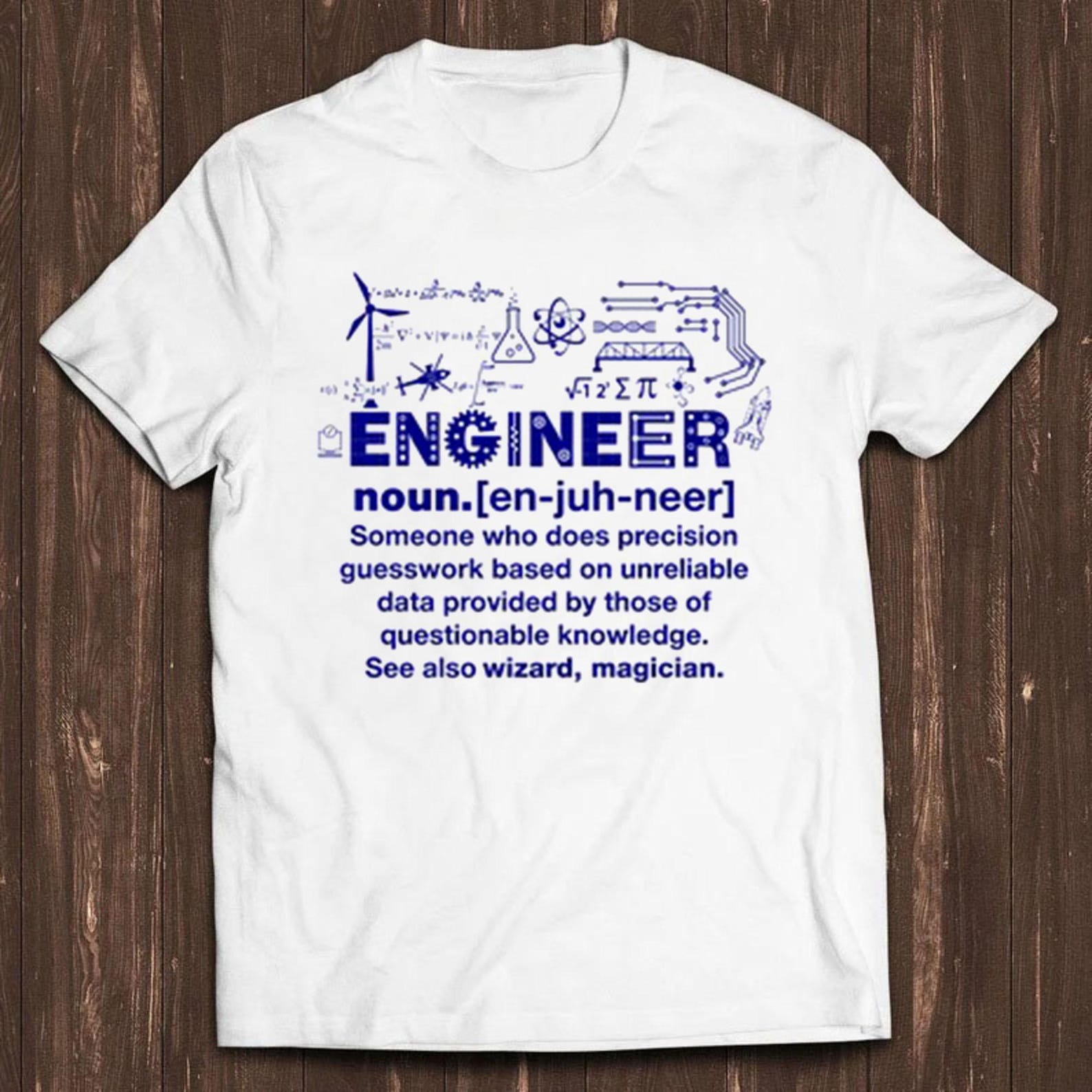 Engineer T Shirt Funny Noun Slogan Joke Cool Saying Sarcastic Wizard Gift Tee C94 L