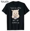 Funny Coffee Cat Touch My Coffee Scratch You Graphic Tee Breathable Cotton TShirt