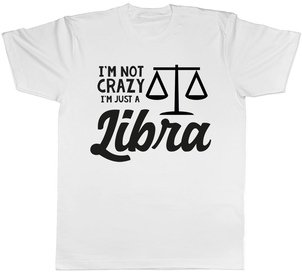 Im Not Crazy Im Just a Libra Unisexs Unisexs Ladies Unisex TShirt