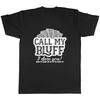 Call My Bluff I Dare You Unisexs Unisex Tshirt Tee