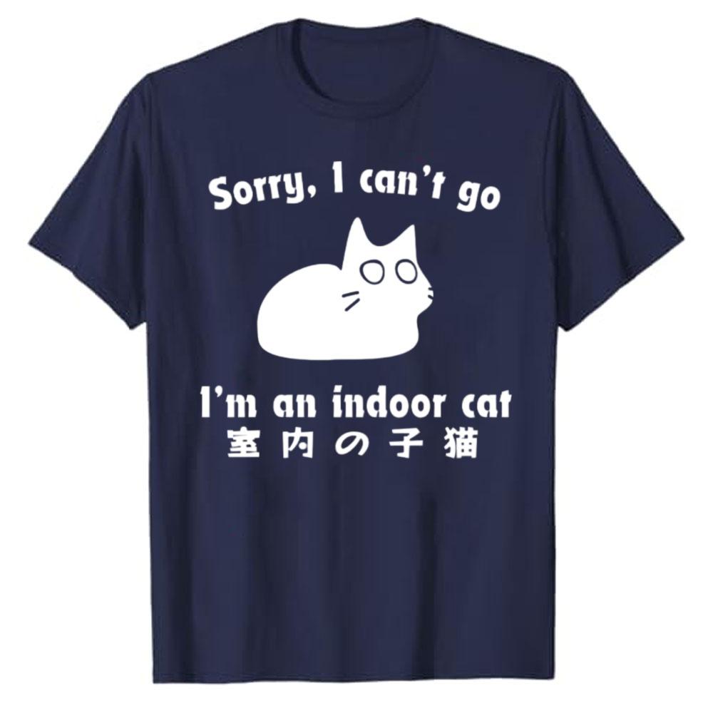 Sorry I Cant Go Im An Indoor Cat English Japanese Bilingual Print Cotton T Shirt Lazy Pet Lover Meme Streetwear Unisex Tee Top