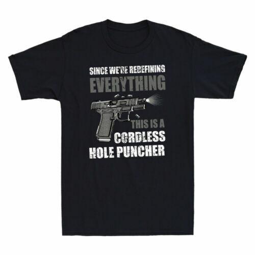 

We re Redefining Everything This Is A Cordless Hole Puncher Vintage Men T-Shirt Unisex T-Shirt XXXL