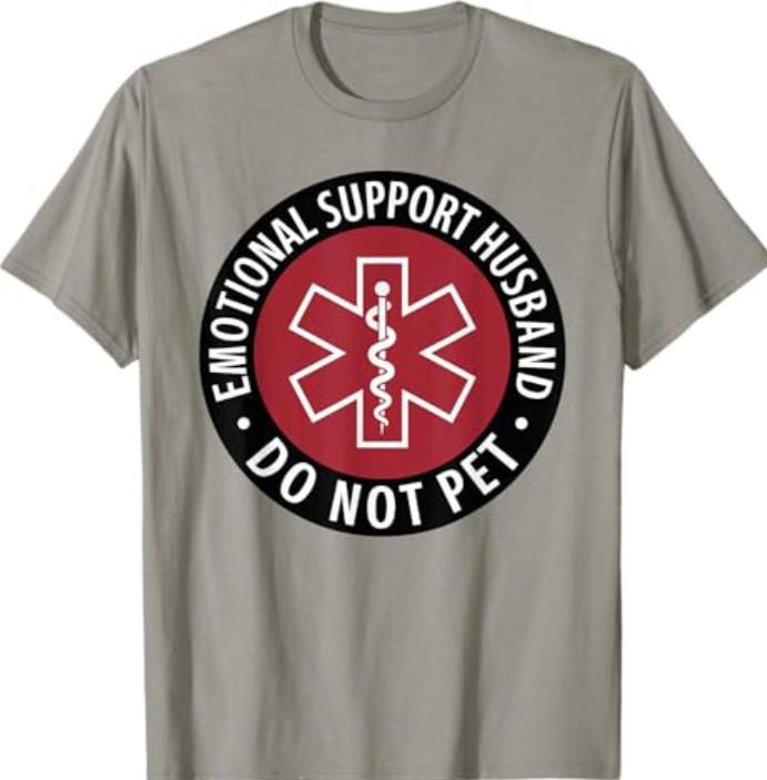 Emotional Support Husband Do Not Pet | Funny Husband for Men T-Shirt Unisex T-Shirt