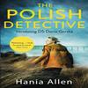 The Polish Detective by Hania Allen Paperback Book 9781472125484