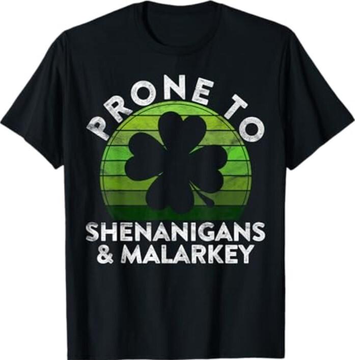 Prone To Shenanigans Malarkey Gift Sunset St Patricks Day T-Shirt