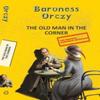 The Old Man In the Corner by Baroness Emma Orczy Paperback Book 9788196026943